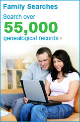 Family Search - Search over 55,000 genealogical records